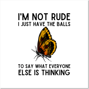 I'm Not Rude I Just Have Balls Butterfly Posters and Art